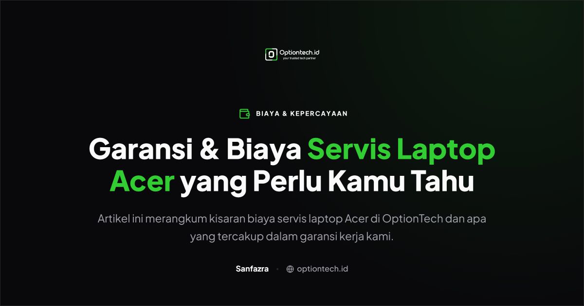 Thumbnail Artikel Garansi dan Biaya Servis Laptop Acer: Kasus yang Kami Tangani
