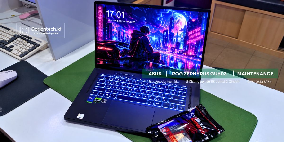 Hasil deep cleaning dan thermal paste laptop ASUS ROG Zephyrus GU603 di OptionTech Bandung
